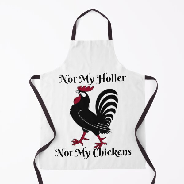 Item preview, Not My Holler, Not My Chickens – Strutting Rooster with Sass designed and sold by RedDogStudio.