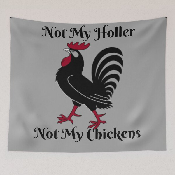 Item preview, Not My Holler, Not My Chickens – Strutting Rooster with Sass designed and sold by RedDogStudio.
