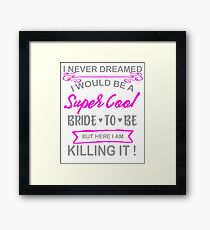 Super Cool Bride to Be Funny Bachelorette Framed Print