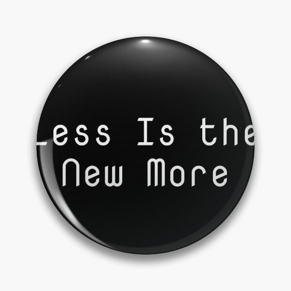 Item preview, Less Is the New More designed and sold by Ninjacatoff.