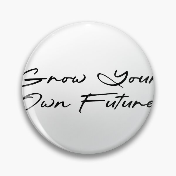 Item preview, Grow Your Own Future designed and sold by Ninjacatoff.