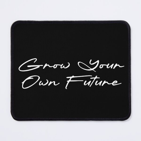 Item preview, Grow Your Own Future designed and sold by Ninjacatoff.