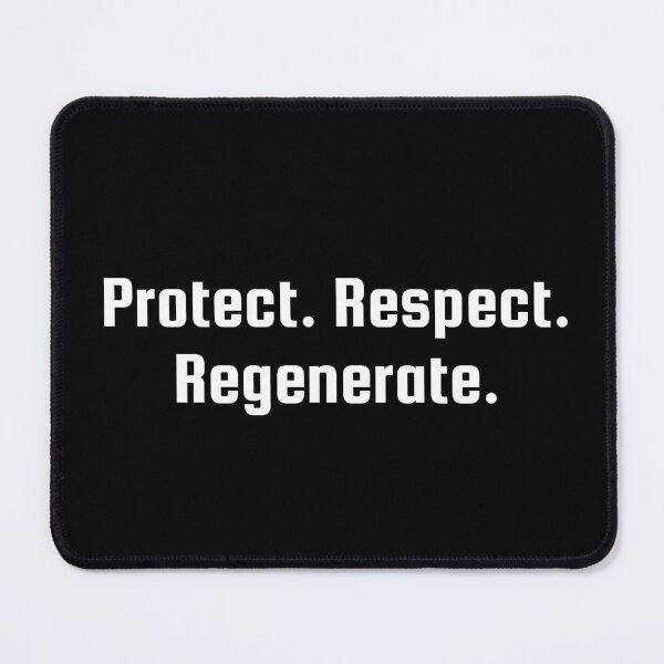 Item preview, Protect. Respect. Regenerate. designed and sold by Ninjacatoff.