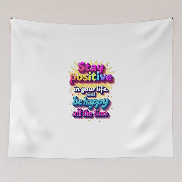 Item preview, **Stay Positive and Be Happy**3 designed and sold by Sweet Dreams & Fantasia.