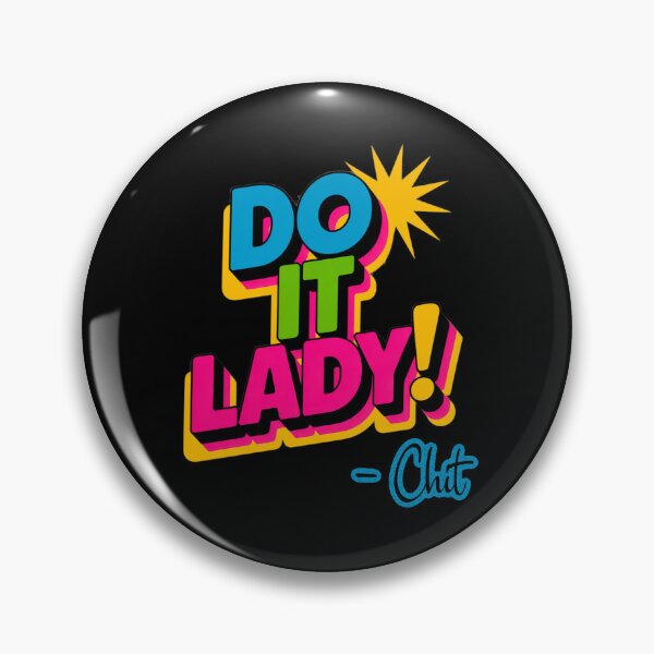 Item preview, Do it Lady !, funny Chit fan, comedy, funny sayings designed and sold by mwebba2005.