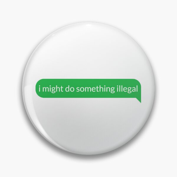 Item preview, Something Illegal designed and sold by FckAssTees.