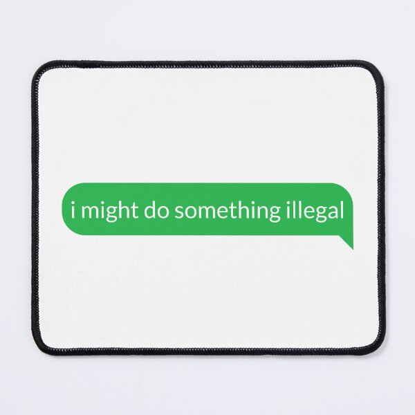 Item preview, Something Illegal designed and sold by FckAssTees.