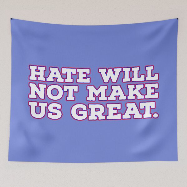 Item preview, Hate Will Not Make Us Great designed and sold by sillyjess.