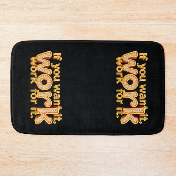 Item preview, IF YOU WANT IT,WORK FOR IT designed and sold by casamomo.