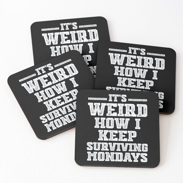 Item preview, It’s Weird How I Keep Surviving Mondays – Funny Work Shirt for Sarcasm Lovers | Humor Sarcastic Quote  designed and sold by Cree8if.
