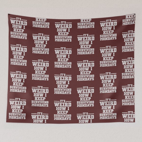 Item preview, It’s Weird How I Keep Surviving Mondays – Funny Work Shirt for Sarcasm Lovers | Humor Sarcastic Quote  designed and sold by Cree8if.