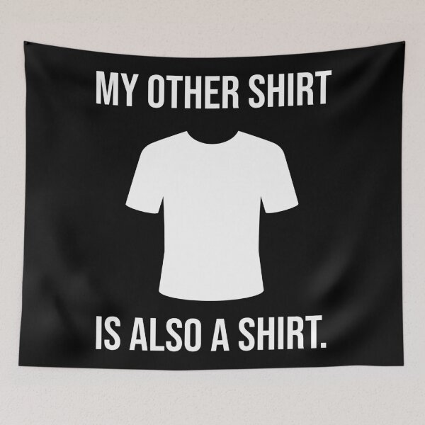Item preview, My other shirt is also a shirt.  designed and sold by Rachel the Artist .