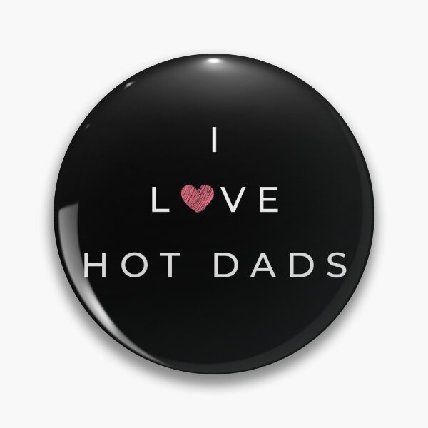 Item preview, I Love Hot Dads – T-Shirts, Hats, Mugs & More designed and sold by Kaylews_Designs.