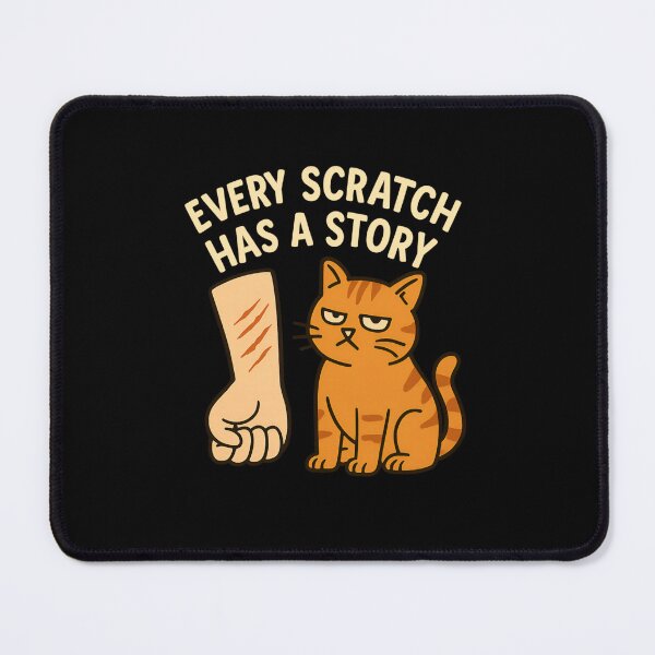 Item preview, Every Scratch Has a Story – Funny Cat Edition designed and sold by ALITOPRINCE.