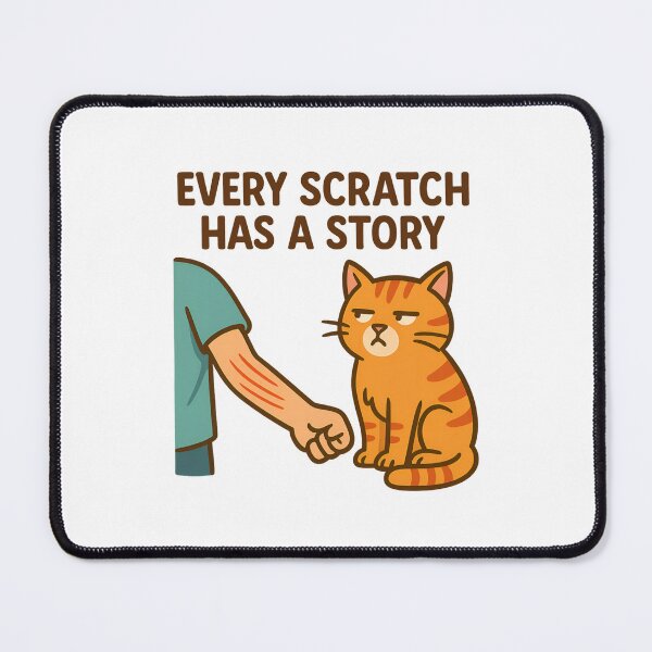Item preview, Every Scratch Has a Story – Funny Cat Edition designed and sold by ALITOPRINCE.