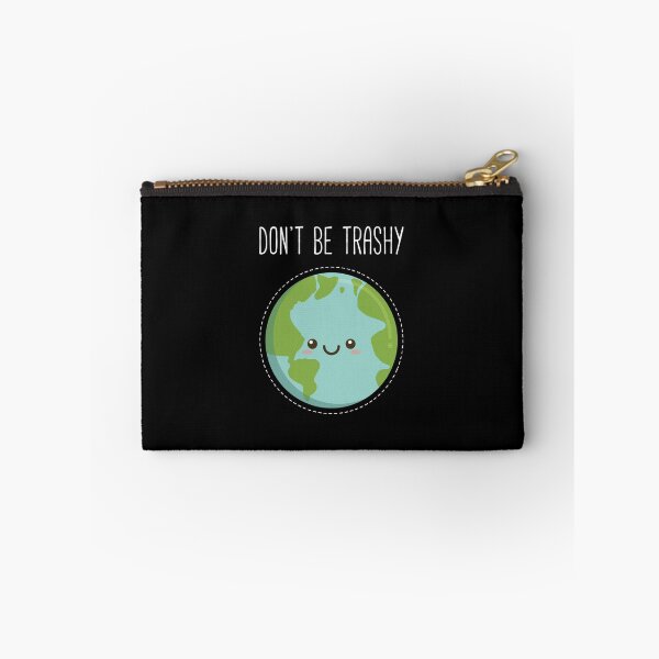 Item preview, Dont Be Trashy Earth, Fun Save The Planet  designed and sold by noirty.