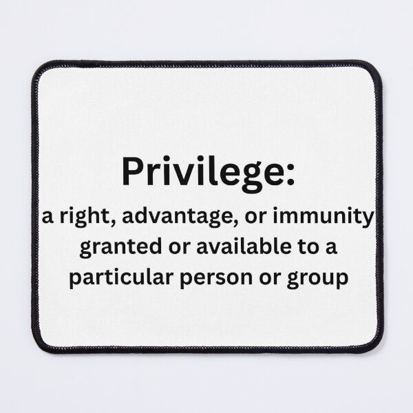Item preview, Definition of Privilege  designed and sold by GratefuLoui.