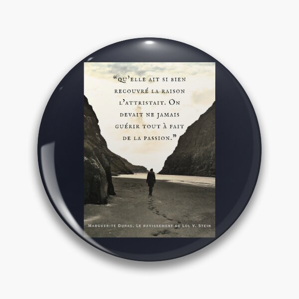 Item preview, Marguerite Duras quote: ...qu’elle ait si bien recouvré la raison l’attristait. On devait ne jamais guérir tout à fait de la passion. designed and sold by artbleed.