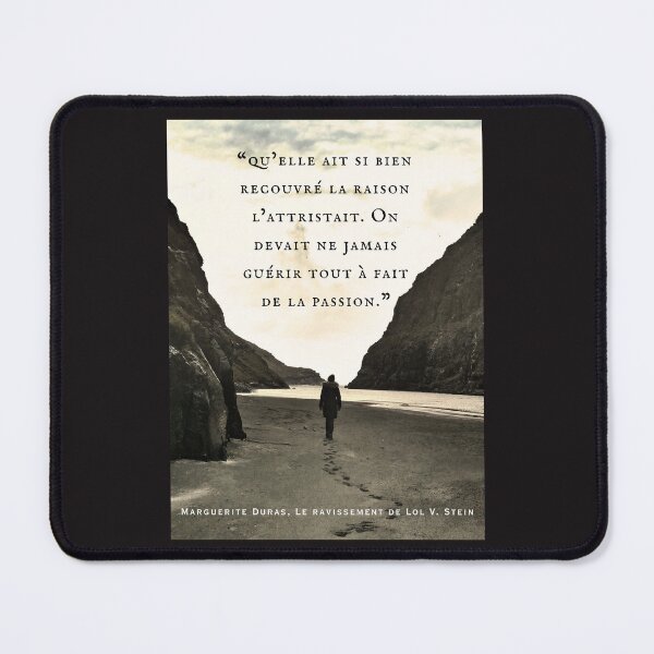 Item preview, Marguerite Duras quote: ...qu’elle ait si bien recouvré la raison l’attristait. On devait ne jamais guérir tout à fait de la passion. designed and sold by artbleed.