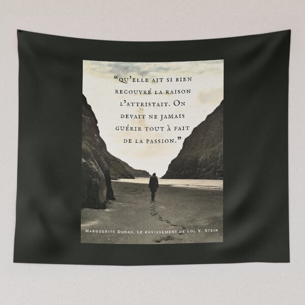 Item preview, Marguerite Duras quote: ...qu’elle ait si bien recouvré la raison l’attristait. On devait ne jamais guérir tout à fait de la passion. designed and sold by artbleed.