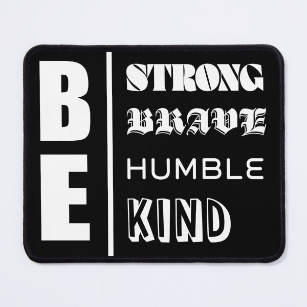 Item preview, Be Strong. Be Brave. Be Humble. Be KIND designed and sold by daintyLLama.