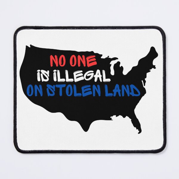 Item preview, No One Is Illegal On Stolen Land designed and sold by GratefuLoui.
