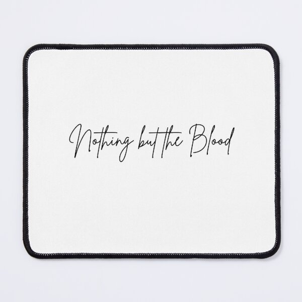 Item preview, Nothing but the Blood designed and sold by Sarahmyers0705.