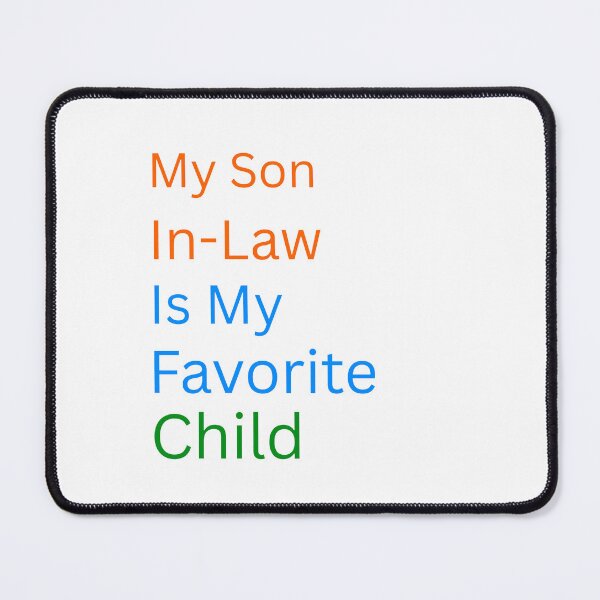 Item preview, My son in law is my favorite child designed and sold by Echo Aesthetics.