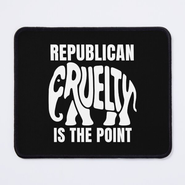 Item preview, Republican Cruelty Is the Point Custom Typography designed and sold by EthosWear.