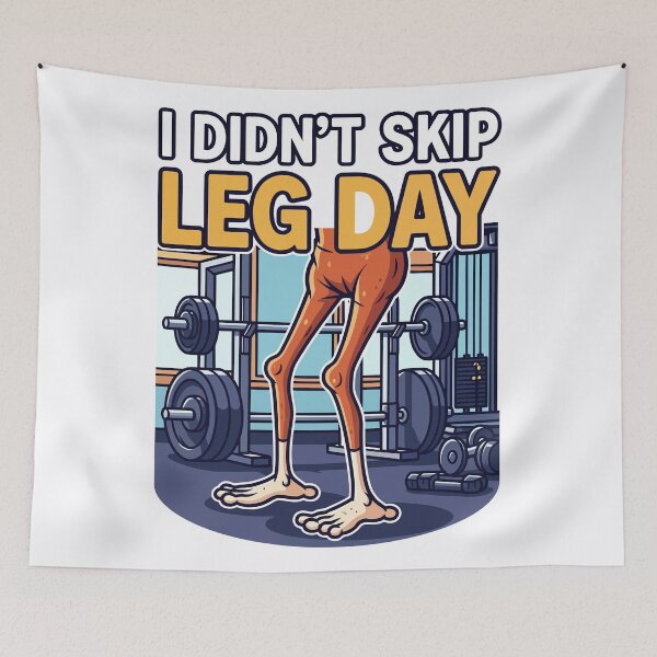 Item preview, I Didn’t Skip Leg Day designed and sold by Amir Faysal.