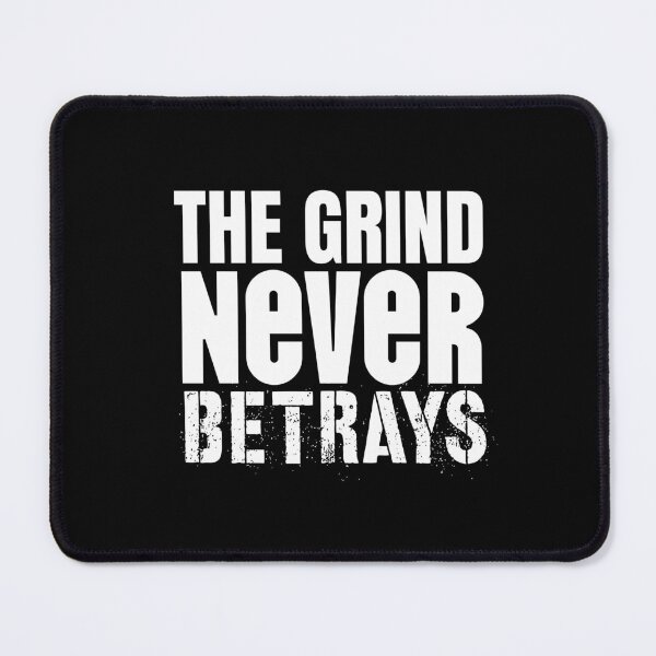 Item preview, The grind never betrays designed and sold by Shanyacreates.