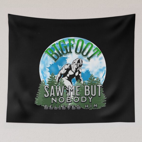 Item preview, Bigfoot Saw Me Nobody Believes Him designed and sold by TheEndDesign.
