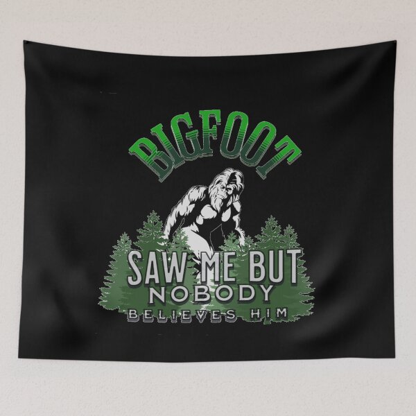 Item preview, Bigfoot Saw Me Nobody Believes Him designed and sold by TheEndDesign.