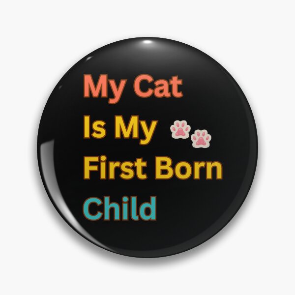 Item preview, My cat is my first born child designed and sold by Echo Aesthetics.