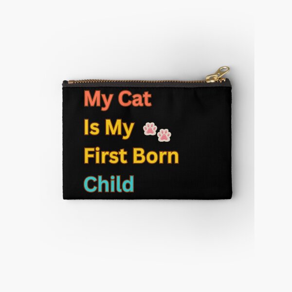 Item preview, My cat is my first born child designed and sold by Echo Aesthetics.