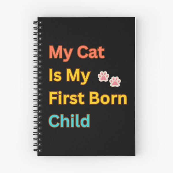 Item preview, My cat is my first born child designed and sold by Echo Aesthetics.