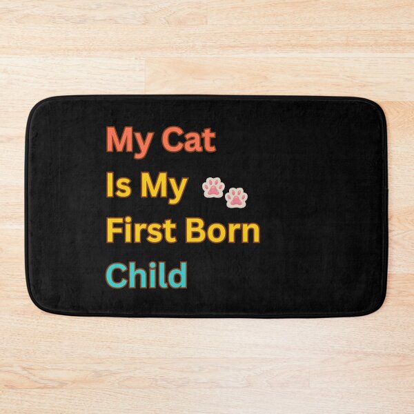 Item preview, My cat is my first born child designed and sold by Echo Aesthetics.
