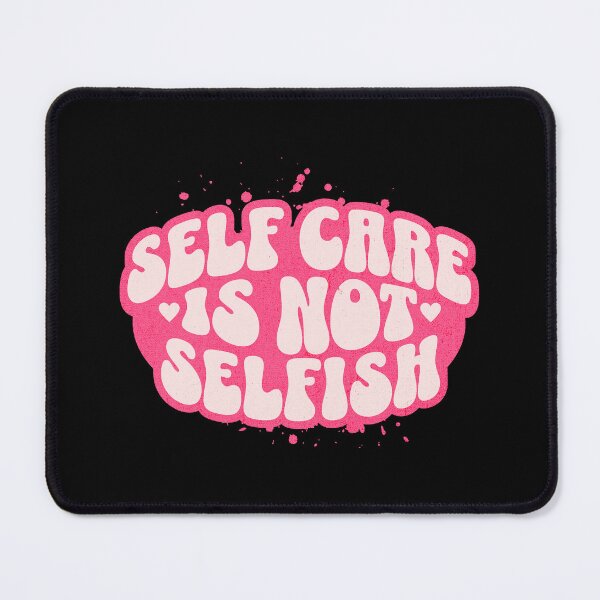 Item preview, Self Care Is Not Selfish – Mental Health & Wellness Quote designed and sold by dudelinart.