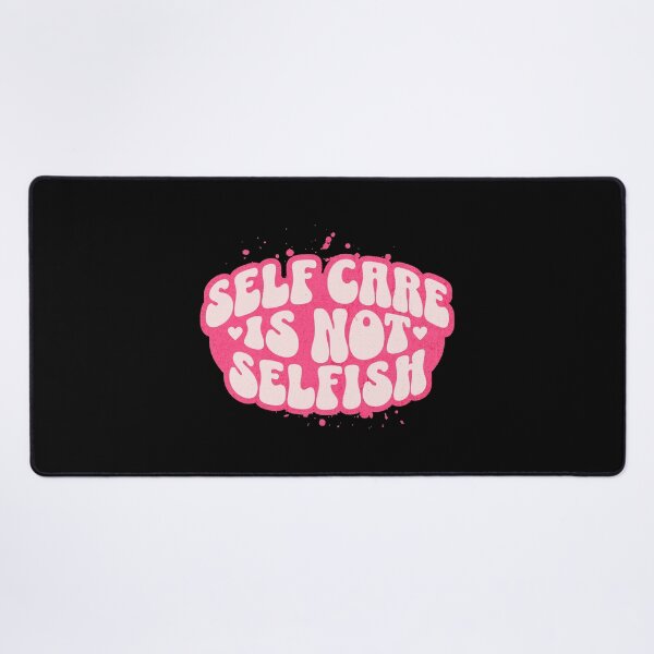 Item preview, Self Care Is Not Selfish – Mental Health & Wellness Quote designed and sold by dudelinart.