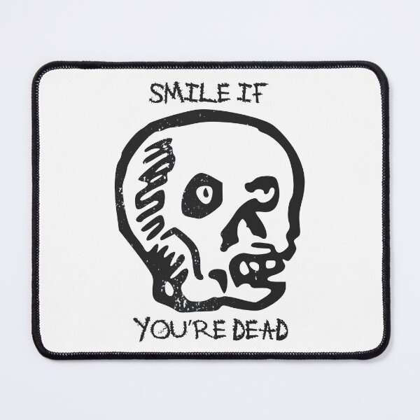 Item preview, Smile if you're dead designed and sold by R-A Designs.