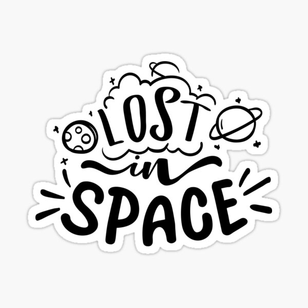 Item preview, Lost In Space Funny Quote Black White designed and sold by Jcat7.