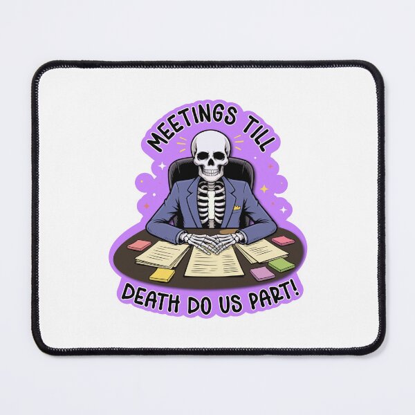 Item preview, Meetings till Death do us apart| Sarcastic Skeleton Sticker | Work Vibe Humor| Funny Skeleton Work Sticker | Sarcastic Quote for Burnout & Mental Health designed and sold by mbarts85.
