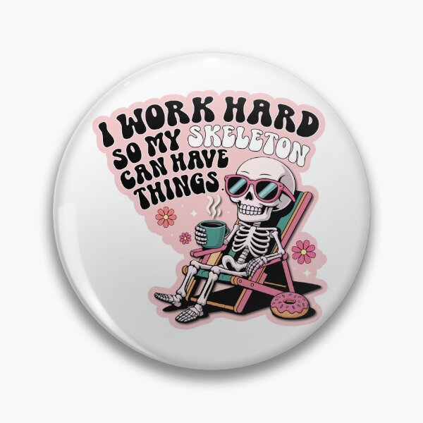 Item preview, I work hard so my skeleton can have things|Sarcastic Skeleton Sticker | Work Vibe Humor| Funny Skeleton Work Sticker | Sarcastic Quote for Burnout & Mental Health designed and sold by mbarts85.