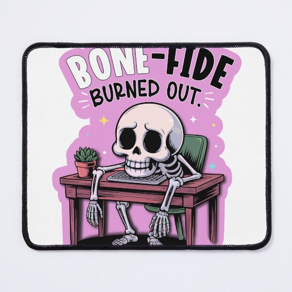 Item preview, Bone-Fide Burned out|Sarcastic Skeleton Sticker | Work Vibe Humor| Funny Skeleton Work Sticker | Sarcastic Quote for Burnout & Mental Health designed and sold by mbarts85.