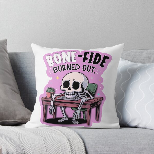 Item preview, Bone-Fide Burned out|Sarcastic Skeleton Sticker | Work Vibe Humor| Funny Skeleton Work Sticker | Sarcastic Quote for Burnout & Mental Health designed and sold by mbarts85.