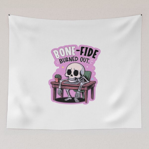 Item preview, Bone-Fide Burned out|Sarcastic Skeleton Sticker | Work Vibe Humor| Funny Skeleton Work Sticker | Sarcastic Quote for Burnout & Mental Health designed and sold by mbarts85.