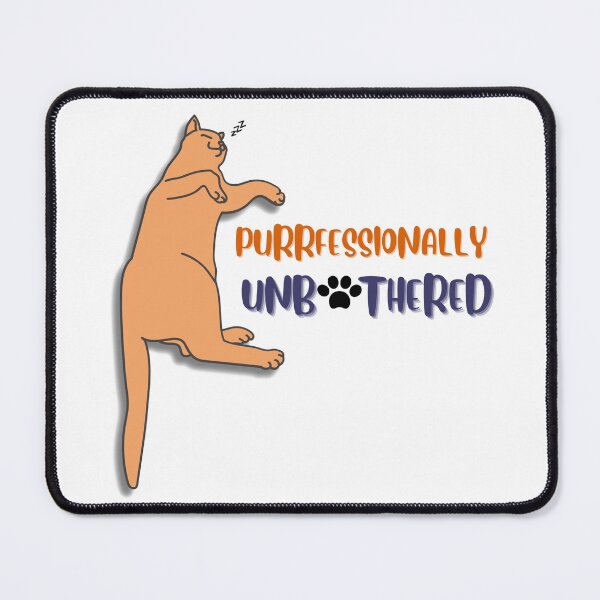 Item preview, Purrfessionally unbothered  designed and sold by Meenova Art.