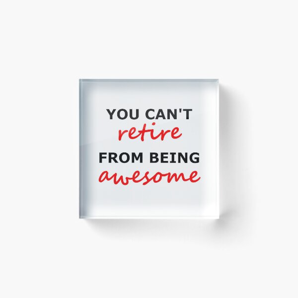 Item preview, You Cant Retire From Being Awesome -Funny, Retiring Design designed and sold by the-elements.