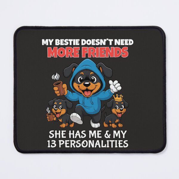 Item preview, My Bestie Doesn't Need More Friends. She has me and my 13 personalities designed and sold by 123ks.