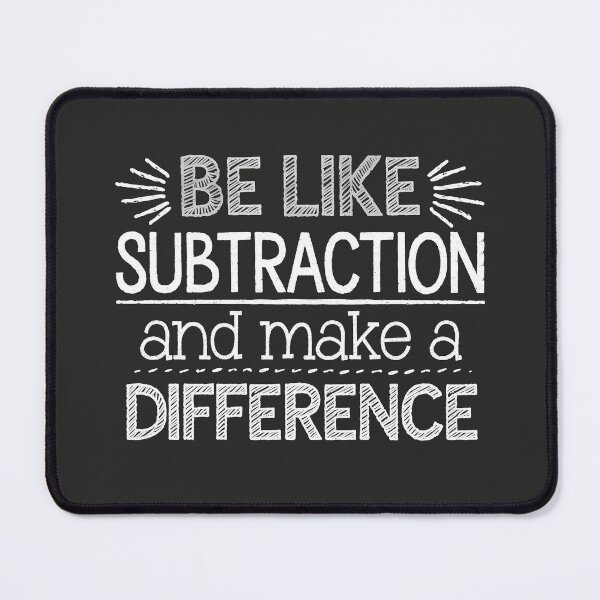Item preview, Be Like Subtraction and Make a Difference Math Teacher designed and sold by stylesip.